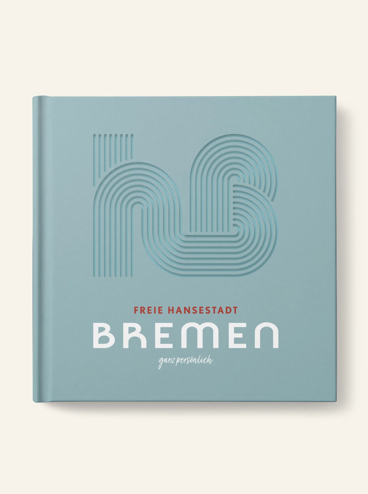 Buchcover Freie Hansestadt Bremen ganz persönlich
